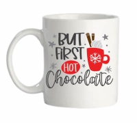 Mok " But First Hot Chocolate"